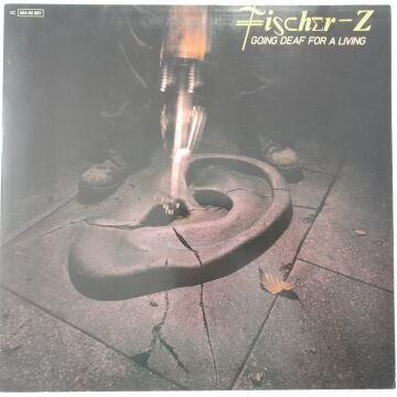 Fischer-Z ‎– Going Deaf For A Living