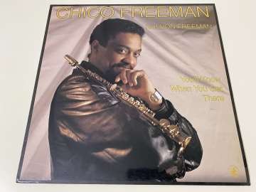 Chico Freeman Feat. Von Freeman – You'll Know When You Get There