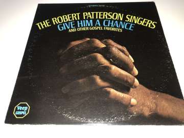 The Robert Patterson Singers ‎– Give Him A Chance