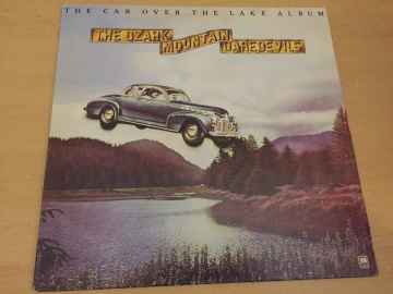 The Ozark Mountain Daredevils ‎– The Car Over The Lake Album