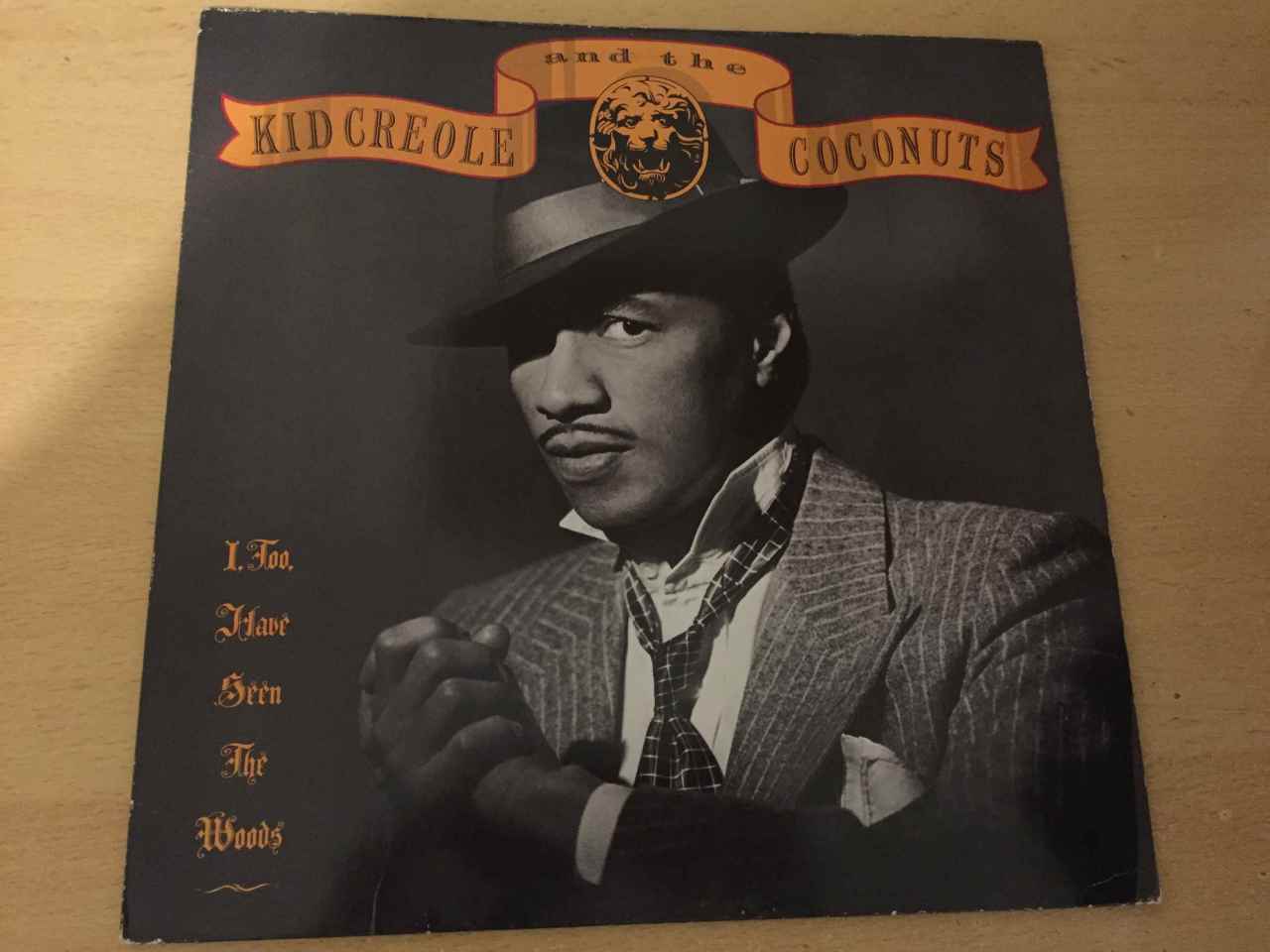 Kid Creole And The Coconuts ‎– I, Too Have Seen The Woods