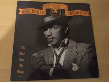 Kid Creole And The Coconuts ‎– I, Too Have Seen The Woods