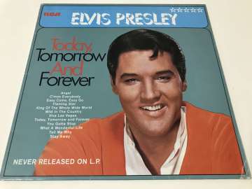 Elvis Presley – Today, Tomorrow And Forever