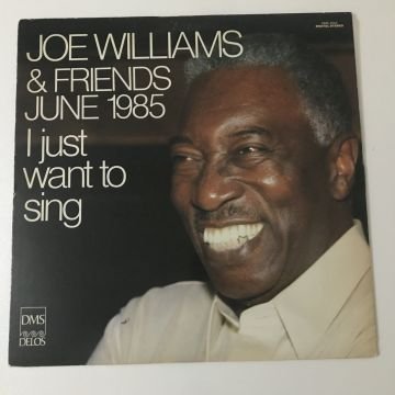 Joe Williams – Joe Williams & Friends June 1985 - I Just Want To Sing
