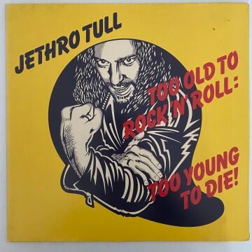 Jethro Tull ‎– Too Old To Rock N' Roll: Too Young To Die!