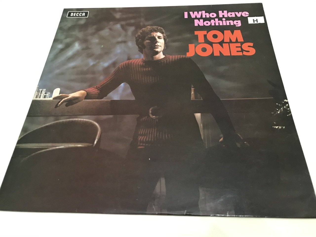 Tom Jones ‎– I Who Have Nothing