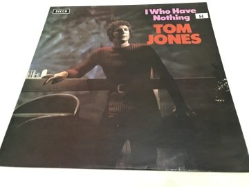 Tom Jones ‎– I Who Have Nothing