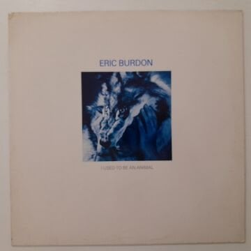 Eric Burdon – I Used To Be An Animal