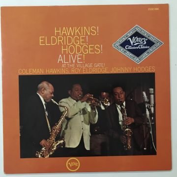 Coleman Hawkins, Roy Eldridge, Johnny Hodges – Hawkins! Eldridge! Hodges! Alive! At The Village Gate!