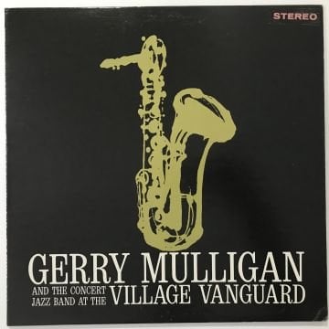 Gerry Mulligan And The Concert Jazz Band – At The Village Vanguard