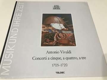 Antonio Vivaldi – Concerti A Cinque, A Quattro, A Tre 1705 - 1720