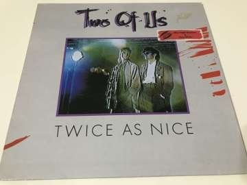 Two Of Us – Twice As Nice