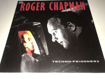 Roger Chapman ‎– Techno-Prisoners