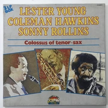 Sonny Rollins, Coleman Hawkins, Lester Young – Colossus Of Tenor-Sax ( 3LP Kutulu Set )