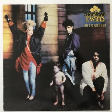 Thompson Twins – Here's To Future Days