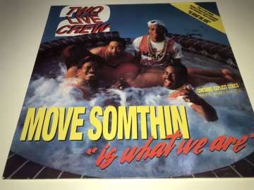Two Live Crew ‎– Move Somthin' / ''Is What We Are'' 2 LP