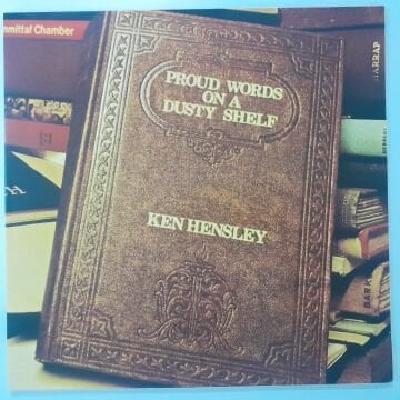 Ken Hensley – Proud Words On A Dusty Shelf