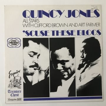 Quincy Jones All Stars With Clifford Brown And Art Farmer – 'Scuse These Bloos