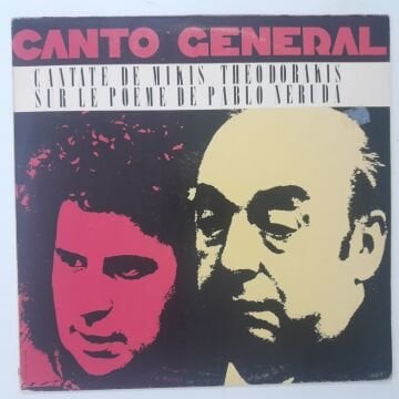 Mikis Theodorakis / Pablo Neruda - Maria Farantouri, Petros Pandis, Les Percussions De Strasbourg, Choeur National – Canto General, Cantate De Mikis Théodorakis Sur Le Poème De Pablo Neruda