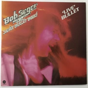 Bob Seger And The Silver Bullet Band – Live Bullet 2 LP