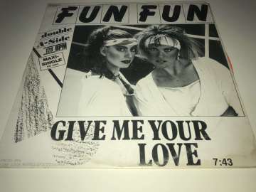 Fun Fun ‎– Give Me Your Love / Tell Me (Turuncu Renkli Plak)