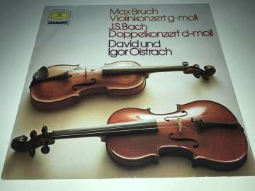 Max Bruch - J. S. Bach, David And Igor Oistrach – Violin Concerto In G Minor / Double Violin Concerto In D Minor