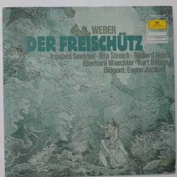 Weber - Irmgard Seefried, Rita Streich, Richard Holm, Eberhard Waechter, Kurt Böhme, Eugen Jochum – Der Freischütz