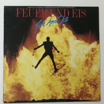 Feuer Und Eis = Fire And Ice (Original-Soundtrack Aus Dem Gleichnamigen Willy Bogner-Film)