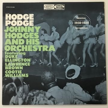 Johnny Hodges And His Orchestra Featuring Duke Ellington, Lawrence Brown & Cootie Williams – Hodge Podge