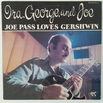 Joe Pass – Ira, George And Joe - Joe Pass Loves Gershwin