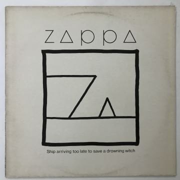 Frank Zappa – Ship Arriving Too Late To Save A Drowning Witch