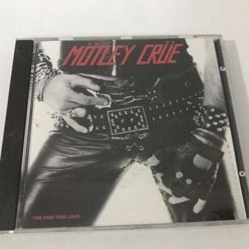 Mötley Crüe – Too Fast For Love