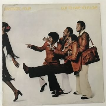 Fantastic Four – Got To Have Your Love
