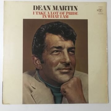 Dean Martin ‎– I Take A Lot Of Pride In What I Am